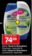 Head & Shoulders Shampoo Assorted-400ml & Conditioner Assorted-180ml