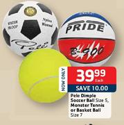 Pele Dimple Soccer Ball Size 5,Monster Tennis Or Basket Ball Size 7 Each