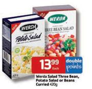 Werda Salad Three Bean,Potato Salad Or Beans Curried-420g Each