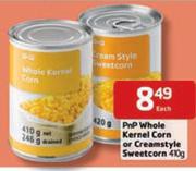 Pnp Whole Kernel Corn Or Creamstyle Sweetcorn-410g Each