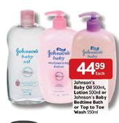 Johnson's Baby Oil-500ml, Lotion-500ml Or Johnson's Baby Bedtime Bath Or Top To Toe Wash-550ml Each