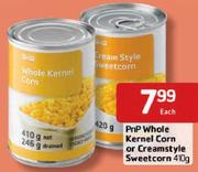 PnP Whole Kernel Corn Or Creamstyle Sweetcorn-410Gm Each
