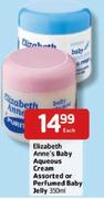 Elizabeth Anne's Baby Aqueous Cream Assorted Or Perfumed Baby Jelly - 350ml Each