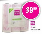 Simple Choice 2 Ply Toilet Tissue-9's