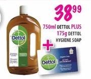 Dettol-750ml Plus Dettol Hygiene Soap-175g