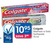 Colgate MaxFresh or Total Toothpaste-75ml Each