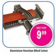 Aluminium Venetian Blend Cutter 
