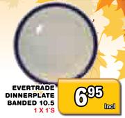 Evertrade Dinnerplate Banded 10.5-1X1's