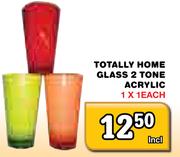 Totally Home Glass 2 Tone Acrylic-1X1Each