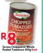 Serena Chopped Or Whole Peeled Tomatoes-400g Each