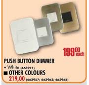 Push Button Drimmer Other Colours Each