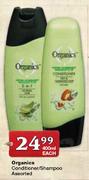 Organics Conditioner/Shampoo Assorted-400ml Each