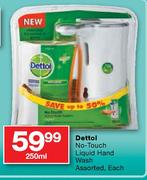 Dettol No-Touch Liquid Hand Wash Assorted-250ml Each
