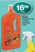 Plush Supreme Tile Cleaner Assorted-750ml Each