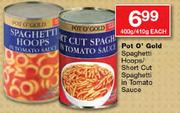Pot O' Gold Spaghetti Hoops/ Short Cut Spaghetti In Tomato Sauce-400g/410g Each