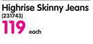 Legend Highrise Skinny Jeans
