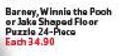 Barney, Winnie The Pooh Or Jake Shaped Flo-Or Puzzle 24-Piec Each-34.90  
