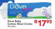 Dove Baby Cotton Wool Circles-80 Pads