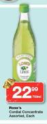 Rose's Cordial Concentrate Assorted-760ml Each