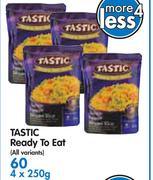 Tastic Ready To Eat(All Variants)-4X250g