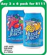 Just Juice Soft Drink(All Flavours)-3x6x330ml