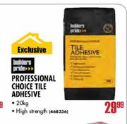 Builder's Choice Professional Choice Tile Adhesive-20kg
