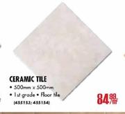 Ceramic Tile (500mm x 500mm)-per sqm