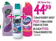 Handy Andy-750ml+Omo Foam Action Bleach-750ml+Domestos-750ml Assorted