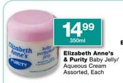 Elizabeth Anne's & Purity Baby Jelly/Aqueous Cream Assorted, Each-350ml