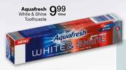 Aquafresh White & Shine Toothpaste-100ml