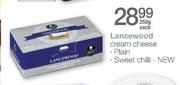 Lancewood Cream Cheese-Plain/Sweet Chilli-250g Each