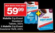 Huletts Equisweet Sweetener Tablets-300's & Huletts Equisweet Sweetener Refill-400's Per Pack