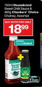 Housebrand Sweet Chilli Sauce-750ml & Checker's Choice Chutney Assorted-460g Each 