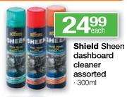 Shield Sheen Dashboard Cleaner Assorted-300ml Each