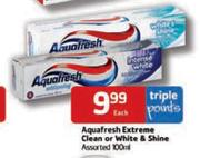 Aquafresh Extreme Clean Or White & Shine Assorted-100ml Each