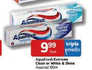 Aquafresh Extreme Clean Or White & Shine Assorted - 100ml Each