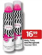 Hoity-Toity Anti Perspirant Assorted-150ml Each