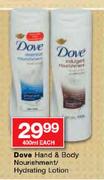 Dove Hand & Body Nourishment/Hydrating Lotion-400ml Each