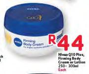 Nivea Q10 Plus, Firming Body Cream Or Lotion-250-300ml Each
