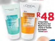 L'Oreal Skin Perfection Gel Wash Assorted-150ml/Gental Exfoliater-150ml Each