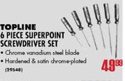 Topline 6 Piece Superpoint Screwdriver Set
