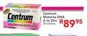 Centrum Materna DHA A To Zinc-30 Tablets