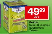 Revite Super B Injection Supplement Tablets-30's