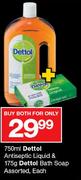 Dettol Antiseptic Liquid-750ml & Dettol Bath Soap-175gm