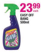 Easy Off Bang-500ml EachEasy Off Bang-500ml Each