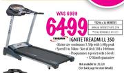 Ignite 350 treadmill price best sale