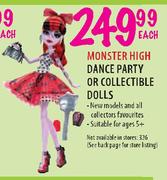 Monster High Dance Party or Collectible Dolls-Each
