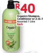 Organics Shampoo, Conditioner Or 2-In-1 Assorted-1L Each