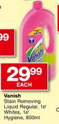 Vanish Stain Removing Liquid Regular,1 Ltr/Whites,1 Ltr/Hygiene, 800ml-each