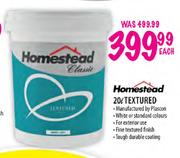Homestead Textured-20L Each
